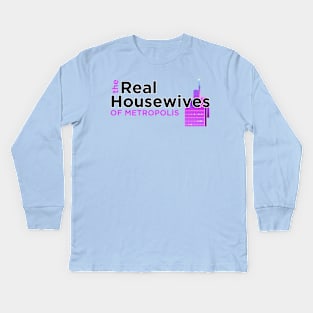 Real Housewives of Metropolis Kids Long Sleeve T-Shirt